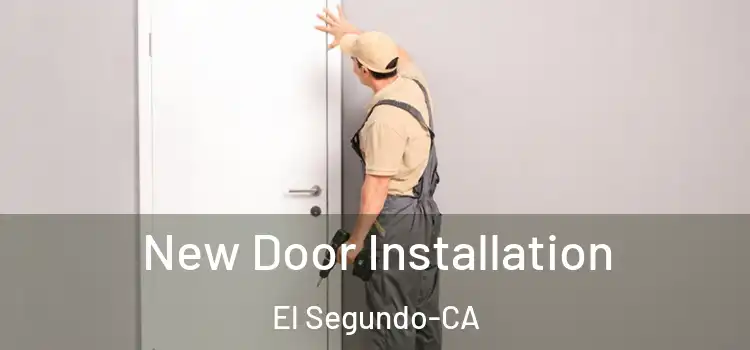 New Door Installation El Segundo-CA